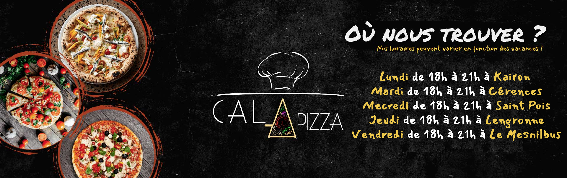 Cala Pizza - Lieux et horaires
